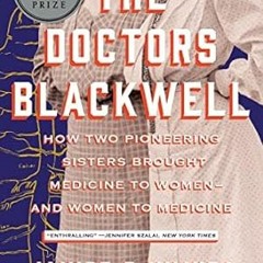 [PDF-EPub] Download The Doctors Blackwell: How Two Pioneering Sisters Brought Medicine to