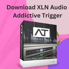 Download XLN Audio Addictive Trigger