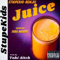 StupeKid Benjii - Juice (Feat. YeosHaZeus) [DEMO]