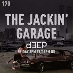 The Jackin' Garage - D3EP Radio Network - Feb 18 2022