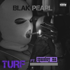 Blak Pearl! - Turf (feat. Spaceboy Ma)