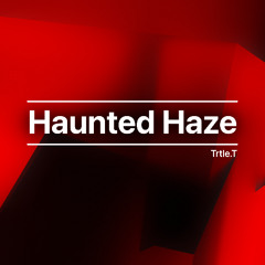 Haunted Haze