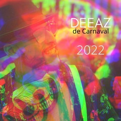 DeeaZ de Carnaval - 2022