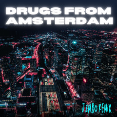 Mau P - Drugs From Amsterdam (J1MBO Remix) [FREE DOWNLOAD]