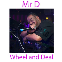 Mr D - Wheel and Deal (Speed Garage Mix)