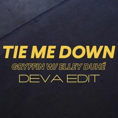 Tie Me Down (DEVA Edit)