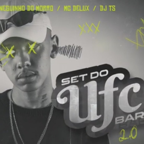 SET DO UFC BAR 20 - Mcs Menor Mt, Neguinho do morro, Delux, Ts ( Dj Guuh )