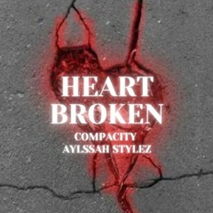 Heart Broken - Compacity FT: Alyssah Stylez