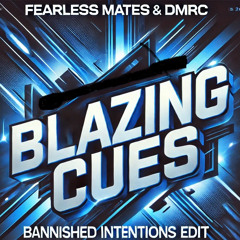 Fearless Mates & DMRC - Blazing Cues (Bannished Intentions Kick Edit) Preview