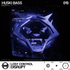 Lost Control - Disrupt (HUSKI BASS 019)
