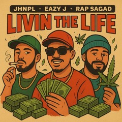 JHNPL - Livin the Life ft. Eazy J Rap Sagad.wav