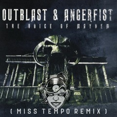 Outblast & Angerfist - The Voice Of Mayhem (Miss Tempo Remix)