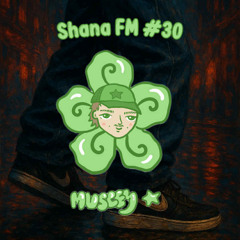 Shana FM #30 - Muscey - Liquid Heaters v3