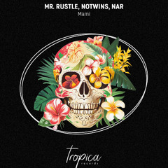 Mr. Rustle, Notwins, Nar - Mami (Extended Mix)