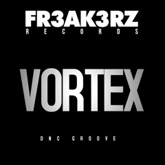 Vortex Club Edit  - FR3AK3RZ RECORDS