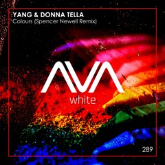 AVAW289 - Yang & Donna Tella - Colours (Spencer Newell Remix)