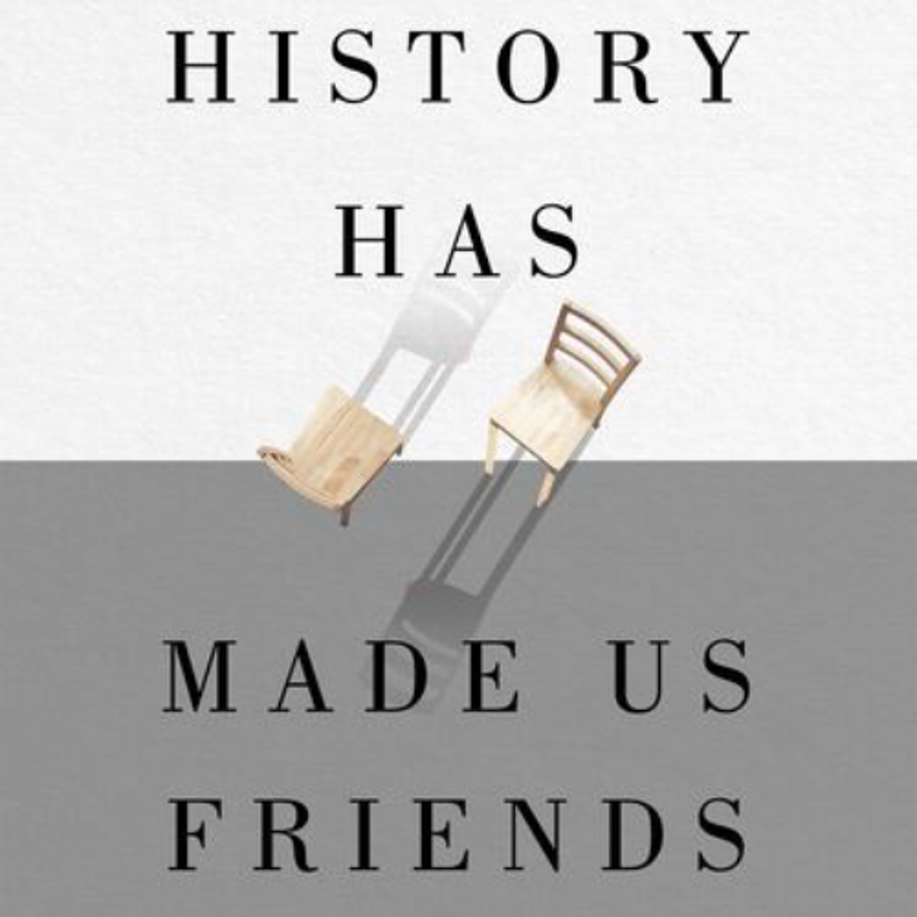 History Has Made Us Friends episode artwork