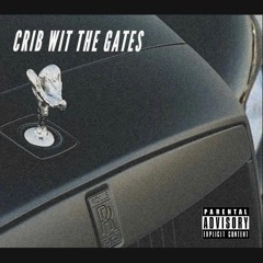 Crib Wit The Gates