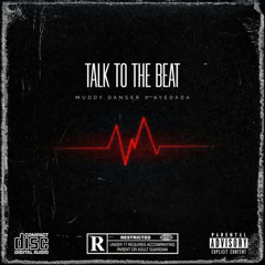 Talk To The Beat ft Ayedada