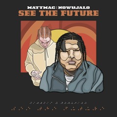 SEE THE FUTURE Feat. Nowujalo