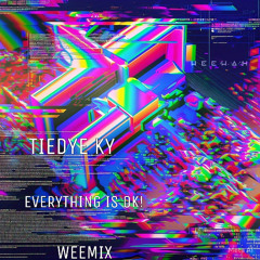 Tiedye Ky - Everything is okay (weemix ) Free DL