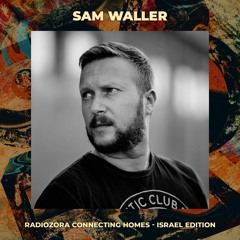 SAM WALLER | Radiozora Connecting Homes - Israel Edition | 26/09/2021