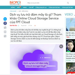 Báo Mới: Dịch vụ lưu trữ dữ liệu là gì? Tham khảo dịch vụ lưu trữ đám mây của FPT Cloud