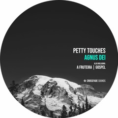 CS092 | petty touches - Agnus Dei [Crossfade Sounds]