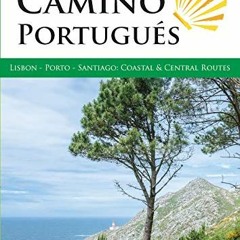 ✔️ Read Camino Portugués: Lisbon - Porto - Santiago, Central and Coastal Routes (Village to Vil