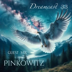 Dreamcast 33 I Guestmix by Pinkowitz