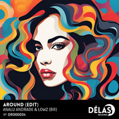 Analu Andrade & LOWZ (BR) - Around (Radio Edit)