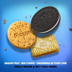 Drowning In Your Love (Molly Mouse & Jett Polo Remix) - Mason featuring Jem Cooke