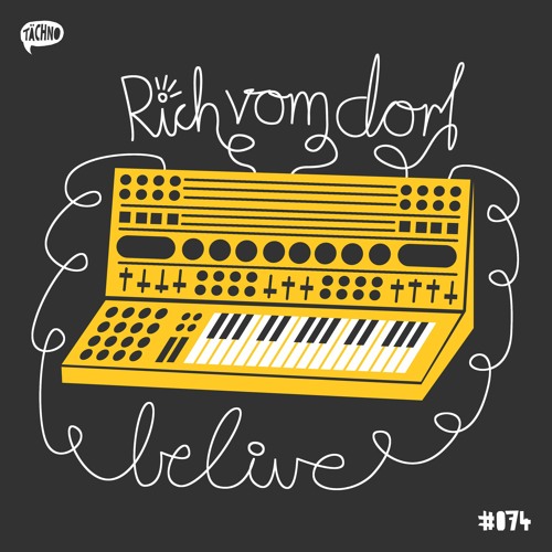 Rich Vom Dorf - Belive (TAECH074)