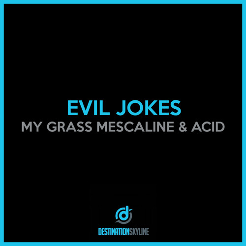 My Grass & Mescaline & Acid (Dafuq Remix)