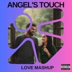 ANGEL'S TOUCH(PUNJABI LOVE MASHUP)