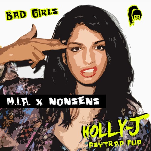 Bad Girls - Holly-J PsyTrap Flip [Free Download]