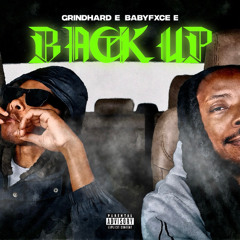 GrindHard E x BabyFxce E - Back Up