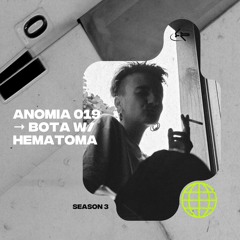 ANOMIA 019 invites BOTA w/ HEMATOMA (12.12.24)