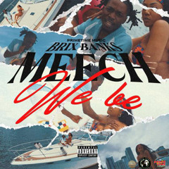 Meech We Be (Radio Edit) [feat. Primetime Music]