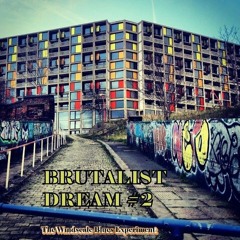 BRUTALIST DREAM #2