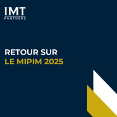 MIPIM 2025 : L’immobilier face aux défis économiques et réglementaires
