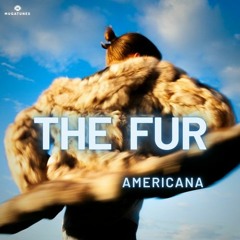 The Fur - Americana (Feat. Julia Ross)