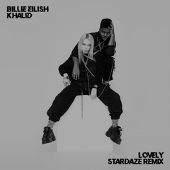 Billie Eilish, Khalid - Lovely (Stardaze Remix)