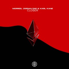 MORRES, Jordan Dae & KARL KANE -Closer