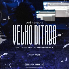 Velho Ditado Feat. Kev & SleepyThePrince (Prod. por Tali B)