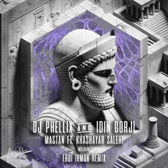 DJ Phellix & Idin Gorji & Khashayar Salehi - Mastan (Erdi Irmak Remix) AV014
