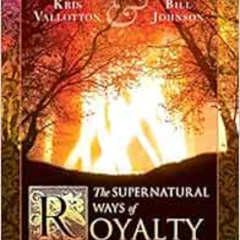 [FREE] PDF 📥 The Supernatural Ways of Royalty: Discovering Your Rights and Privilege