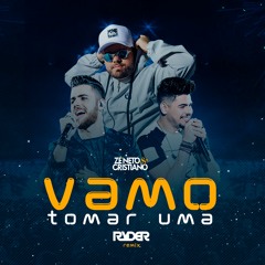 VAMO TOMAR UMA, AH, AH, AH - DJ RYDER E ZÉ NETO & CRISTIANO (FUNK REMIX)