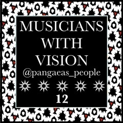 MUSICIANS WITH VISION ON SOUNDCLOUD 12 @pangaeas_people
