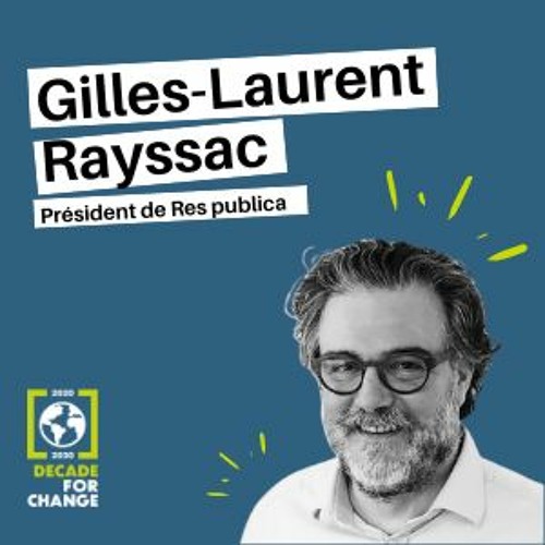Stream episode Decade For Change le podcast 6 GillesLaurent